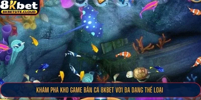 Khám phá kho game bắn cá 8KBET với đa dạng thể loại