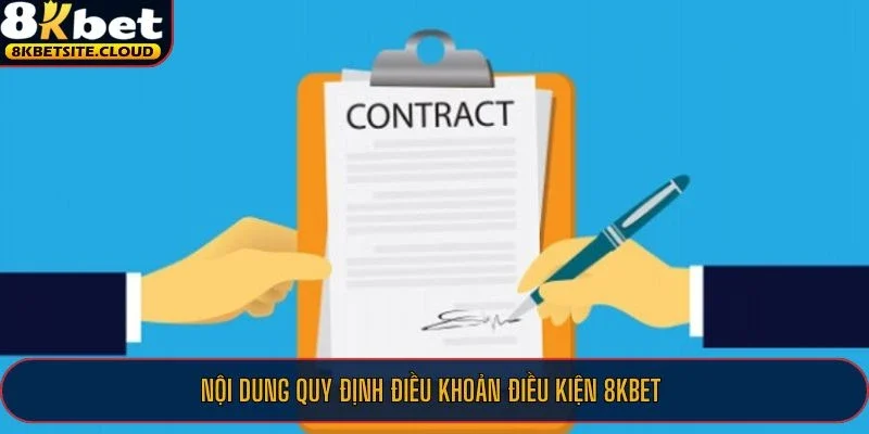 Nội dung quy định điều khoản điều kiện 8KBET